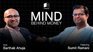 Deciphering the Fiscal Wisdom of Sumit Ramani | Mind Behind Money | Episode 5