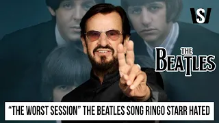 “The Worst Session” The Beatles Song Ringo Starr Hated