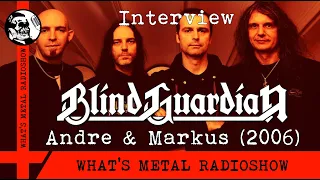 Interview BLIND GUARDIAN (German) (Andre & Markus) 2006 - Kein Twist, viel Mist