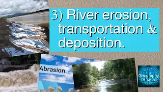 3) River erosion, transportation & deposition. Powered by @GeographyHawks