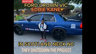 FORD CROWN VIC “EDDIE KANE” IN SCOTLAND NECK NC (THEY SHUTDOWN THE PROJECTS)