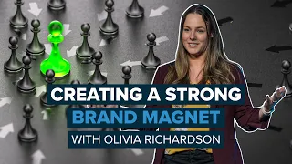 How to Create a Strong Brand Magnet with Olivia Richardson!