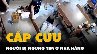 Một nam du khách bị ngưng tim, được nữ điều dưỡng cấp cứu ngay tại nhà hàng