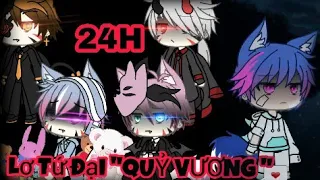 /Đam Mỹ/Thử thách 24h lơ tứ đại "QUỶ VƯƠNG"[gacha life]