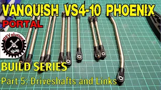 Vanquish VS4-10 Phoenix Portal Build Series - Part 5 - Driveshafts and Links