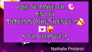 QUE SE PASSE T'IL🔮EN LUI DEPUIS NOTRE SILENCE?🔕 A T'IL CHANGÉ#amour#voyance#tarot#tarologie#fj