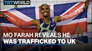 Farah says he was trafficked to UK