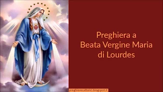 Preghiera a Beata Vergine Maria di Lourdes