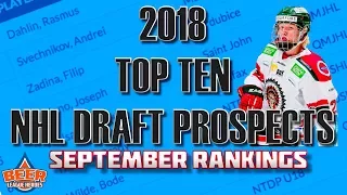 Top Ten 2018 NHL Draft Prospects **September Rankings** - Beer League Heroes
