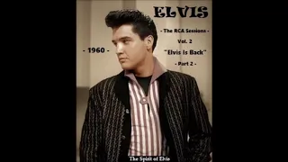 ELVIS - "The RCA Sessions" Vol. 2 - 1960 - "Elvis Is Back" - Part 2 - TSOE 2020