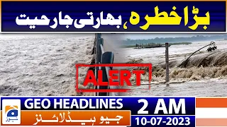 Geo News Headlines 2 AM | Pakistan Flood Danger - River Chenab - High Alert | 10th July 2023