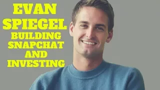 Snapchat Founder Evan Spiegel on Entrepreneurship & Investing