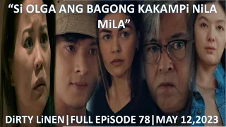 Si OLGA ANG BAGONG KAKAMPi NiLA MiLA|DIRTY LINEN FULL EPISODE 78|MAY 12,2023