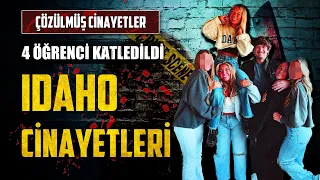 IDAHO ÖĞRENCİ CİNAYETLERİ: DÜNYAYI SARSAN KORKUNÇ VAKA