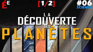 Qui a Découvert les Planètes ? [1/2] #06 Science