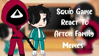 Squid Game React To Afton Family Memes II Part 2 (Original) Fnaf II Gacha Club II Naomi Official xD