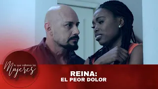 Reina: El peor dolor | Lo Que Callamos Las Mujeres | Nueva Temporada