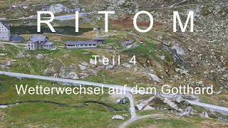 Ritom - Teil 4 - Wetterwechsel auf dem Gotthard