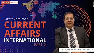 CURRENT INTERNATIONAL AFFAIRS | ONE LINER | SEPTEMBER 2023 | PART 2 | IMTIAZ SHAHID