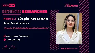 YouthEcon | 3S2B : PhD (C.) Gülçin Adıyaman / Konya Selçuk University