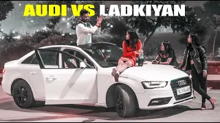 Audi vs Ladkiyan | Ameer Ladkiyon ki harkatein | Yogendra Sharma