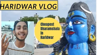 Haridwar Vlog || My  Experience about Haridwar in Aug 2021