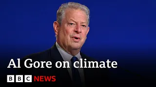 Climate crisis at 'new level of seriousness' says Al Gore - BBC News
