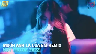 MUỐN ANH LÀ CỦA EM REMIX - KIỀU TRANG ft X2X | NẾU NHƯ ANH LÀ BẾN EM SẼ LÀ CON ĐÒ REMIX HOT TIKTOK