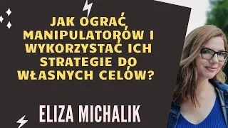 Jak ograć manipulatorów i wykorzystać ich strategie do własnych celów ?