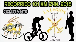 101 Km en 24h. - La Legión - Ciclista MTB 2018 (ORONDANATURA)