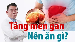 Người Bị Tăng Men Gan Nên Ăn Gì | Men Gan Cao Nên Ăn Gì