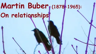 Martin Buber on relationships (2014)