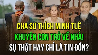 Có thật Cha Sư Thích Minh Tuệ khuyên con trở về nhà? hay chỉ là tin bịa đặt