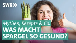 Mineralstoffe und Vitamine: So gesund ist Spargel | Marktcheck SWR