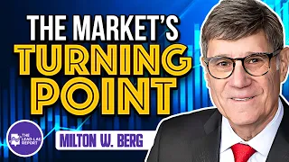 Expert Forecast: Milton W. Berg & Michael Gayed Discuss the Stock Market's Turning Point