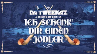 Da Tweekaz ft  Oesch's die Dritten   Ich Schenk' Dir einen Jodler Official Audio