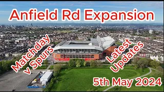 Anfield Rd Expansion - 5th May - Liverpool FC - Latest update - matchday v Spurs #ynwa