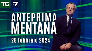 L'anteprima di #Mentana del Tg La7 del 28 febbraio 2024