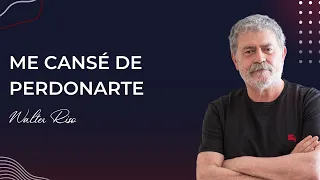 Me cansé de perdonarte - Walter Riso