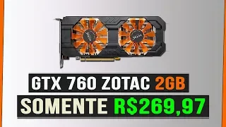 😍 GEFORCE GTX 760 Zotac 2GB 💰 Somente R$269,97