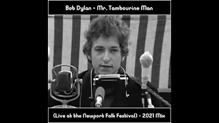 Bob Dylan - Mr. Tambourine Man (Live at the Newport Folk Festival) - 2021 Mix