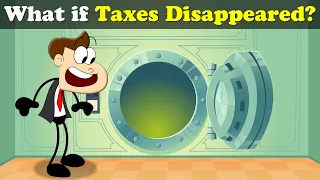 What if Taxes Disappeared? + more videos | #aumsum #kids #science #education #whatif