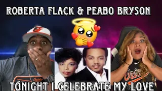 THE ULTIMATE LOVE SONG!!  ROBERTA FLACK & PEABO BRYSON - TONIGHT I CELEBRATE MY LOVE (REACTION)