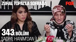 Şadiye Hanım’dan ilginç yorum! Zuhal Topal’la Sofrada 343. Bölüm