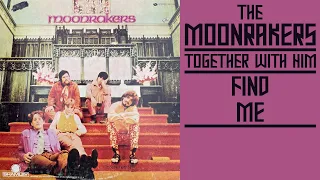 The Moonrakers - Find Me