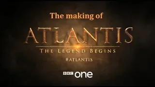 The Making of "ATLANTIS End of a World Birth of a Legend" (BBC - 2011)