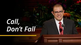 Call, Don’t Fall | Taylor G. Godoy | April 2024 General Conference
