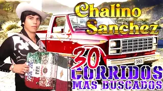 Chalino Sánchez -  30 CORRID0S MÁS BUSCADOS MIX 2021