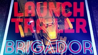 Brigador Launch Trailer