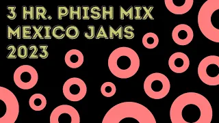 Phish 2023 Mexico Jams
